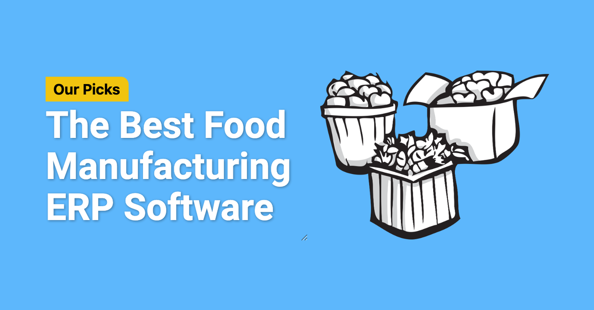 Best Food Manufacturing ERP: Streamline Production Effortlessly