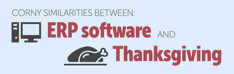 Corny similarities between ERP software and Thanksgiving